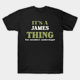 It's a James Thing You Wouldn't Understand T-Shirt